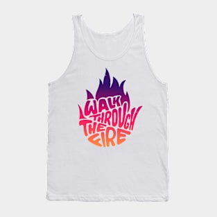 Walk Through Fire Tank Top